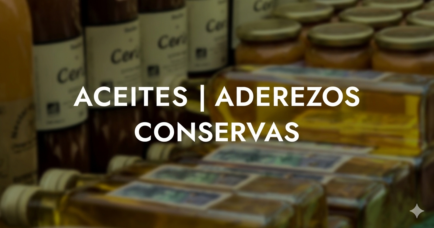 ACEITES, ADEREZOS, CONSERVAS