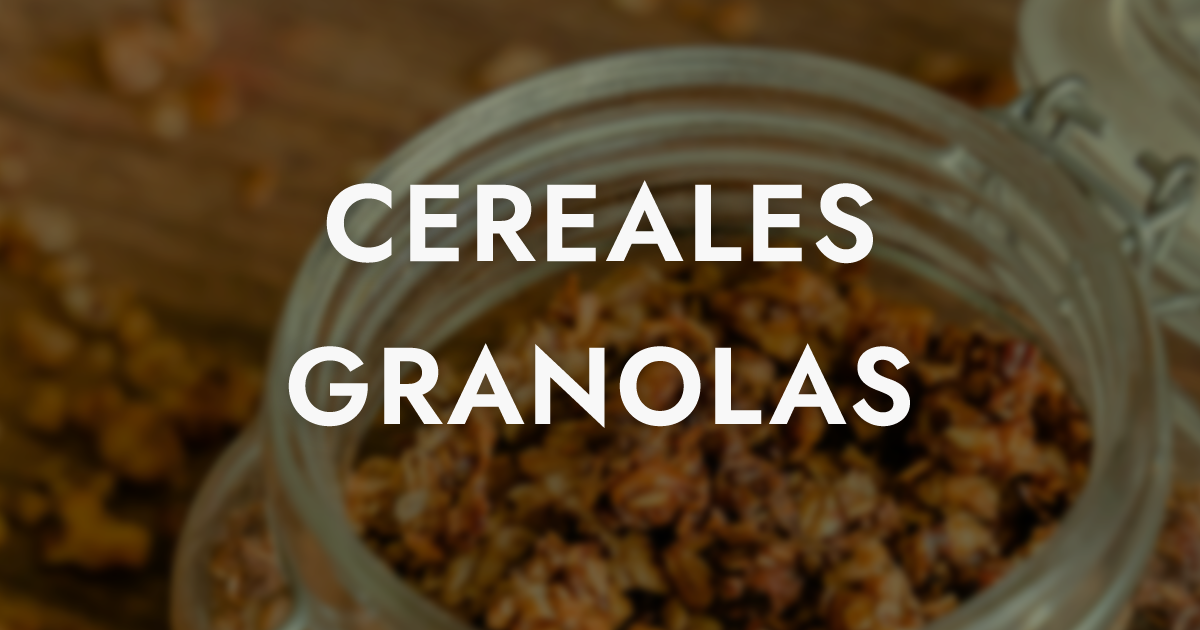 CEREALES, GRANOLAS